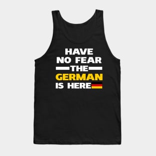 Have No Fear The German Is Here Proud Tank Top